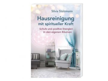 Hausreinigung mit spiritueller Kraft von Silvia Stolzmann